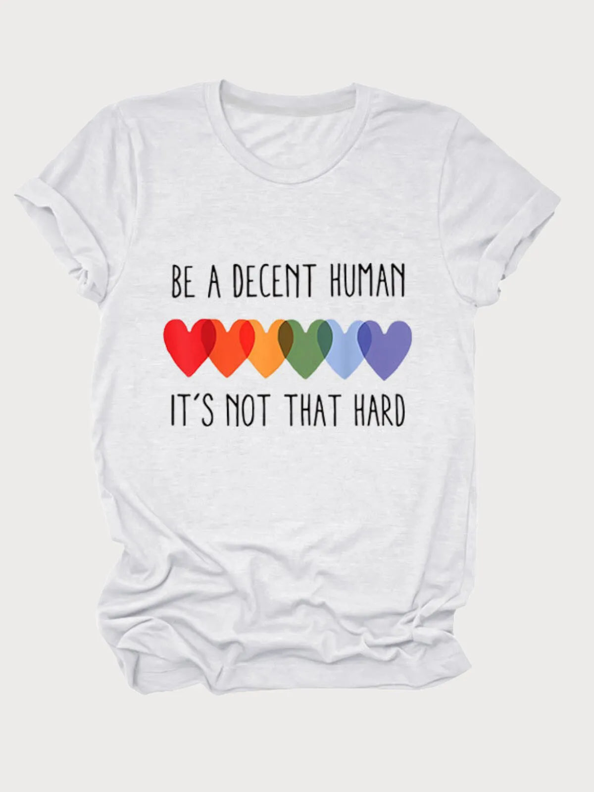 Heart Round Neck Be a Decent Human It's Not That Hard T-shirt