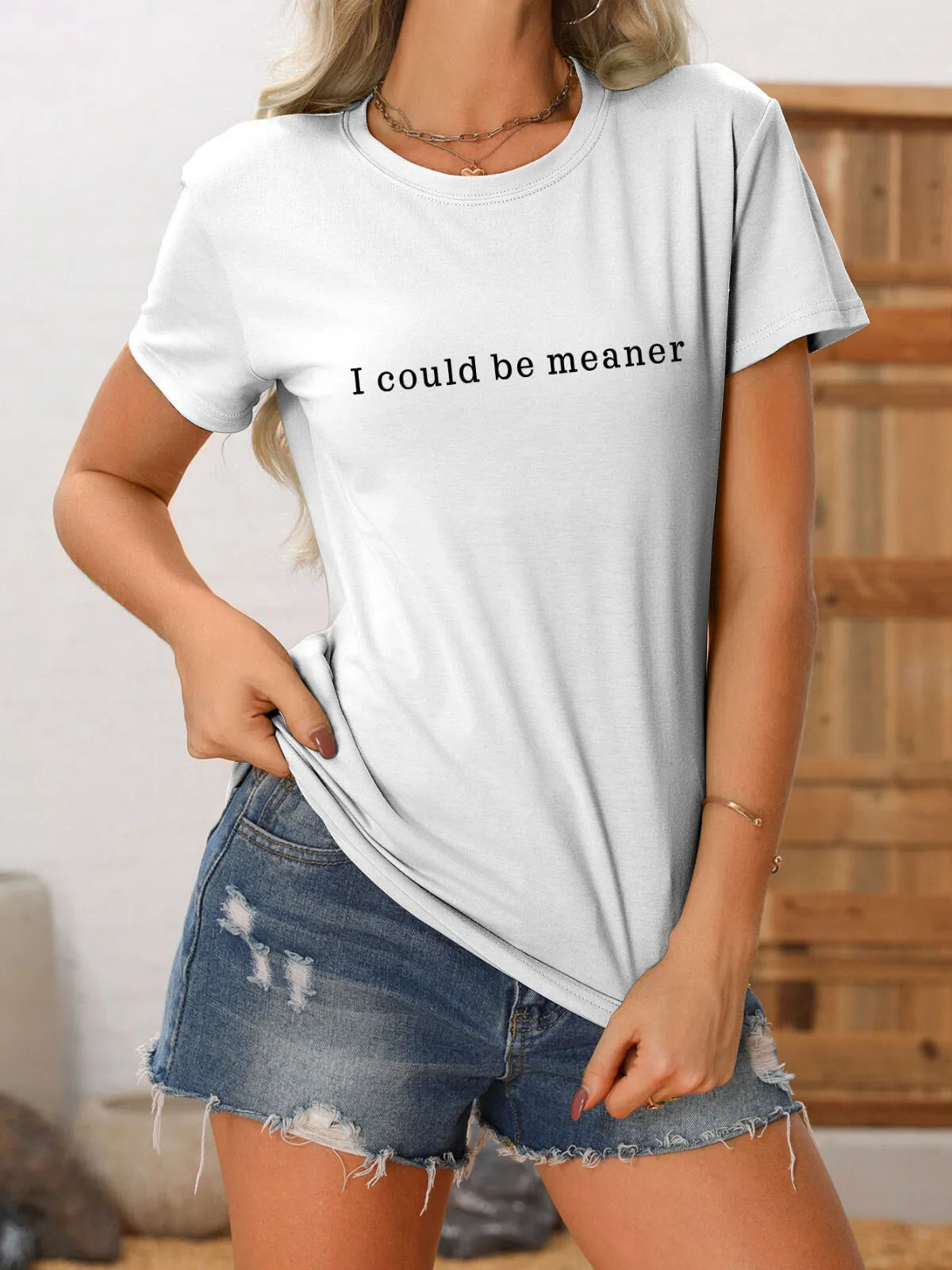 I Could Be Meaner Slogan Round Neck T-shirt