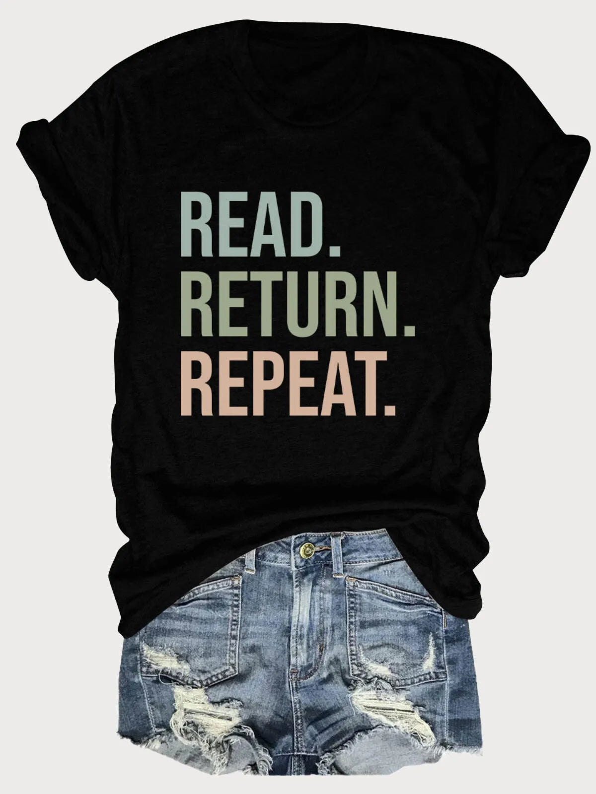 Read Return Repeat Letter Round Neck T-shirt