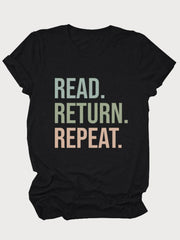 Read Return Repeat Letter Round Neck T-shirt