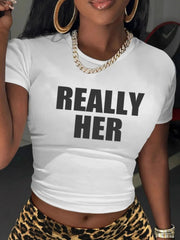 REALLY HER Printed Slogan Round Neck T-shirt